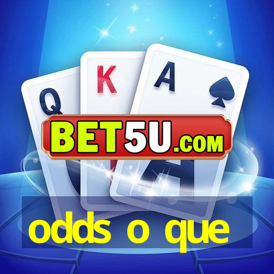 odds o que